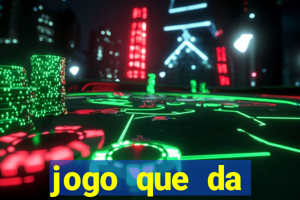 jogo que da dinheiro sem precisar depositar